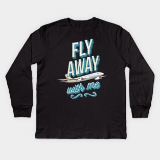 Fly Away with me Kids Long Sleeve T-Shirt